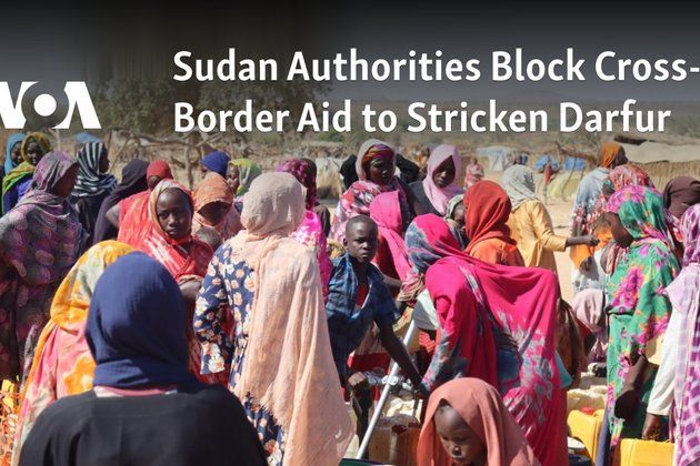 Sudan Authorities Block Cross-Border Aid to Stricken Darfur