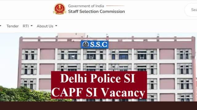 SSC Delhi Police, CAPF SI Vacancy : दिल्ली पुलिस एसआई भर्ती के आयु सीमा और EWS सर्टिफिकेट के नियम बदले