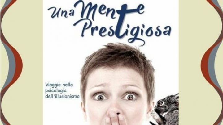 "Una mente prestigiosa": viaggio nella psicologia dell'illusionismo