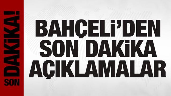 Bahçeli'den önemli açıklamalar